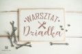 warsztat dziadka tabliczka tablica  -prezent