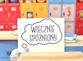 tabliczka z napisem:  wiecznie spoźniony
