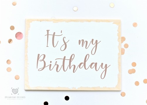 it`s my birthday tabliczka do sesji fotograficznych