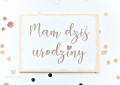 tabliczka drewniana mam dziś urodziny